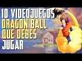 10 VIDEOJUEGOS de DRAGON BALL que ELEVARÁN tu KI al MÁXIMO