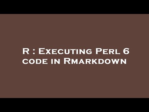 R : Executing Perl 6 code in Rmarkdown