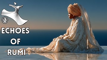 Rumi’s Ocean of Love 🌊 Sufi Meditation Music for Timeless Serenity, Deep Peace & Spiritual Awakening