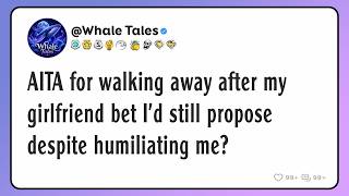 AITA for walking away after my girlfriend bet I'd still propose despite humiliating me?
