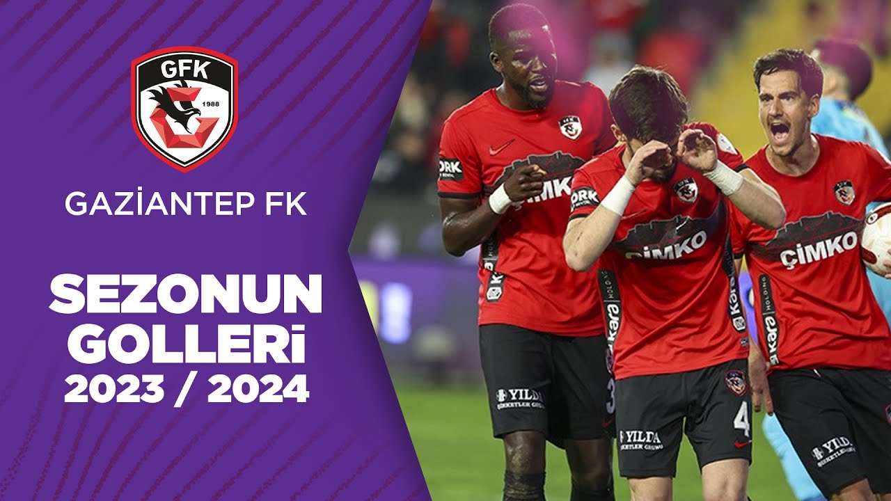 Gaziantep FK 2023/24 Sezonu Tüm Golleri | Trendyol Süper Lig