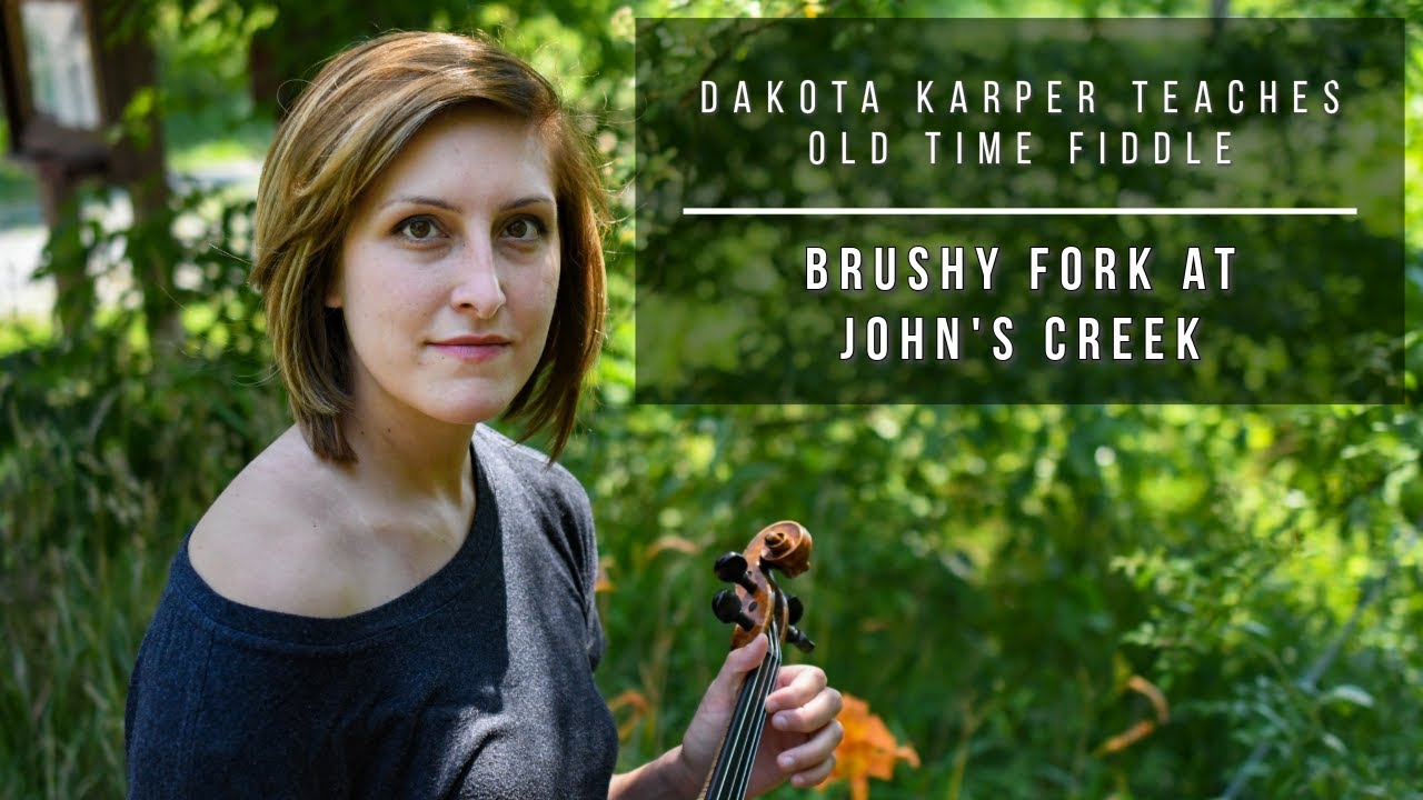 "Brushy Fork at John's Creek" | Old Time Fiddle Lesson | Dakota Karper