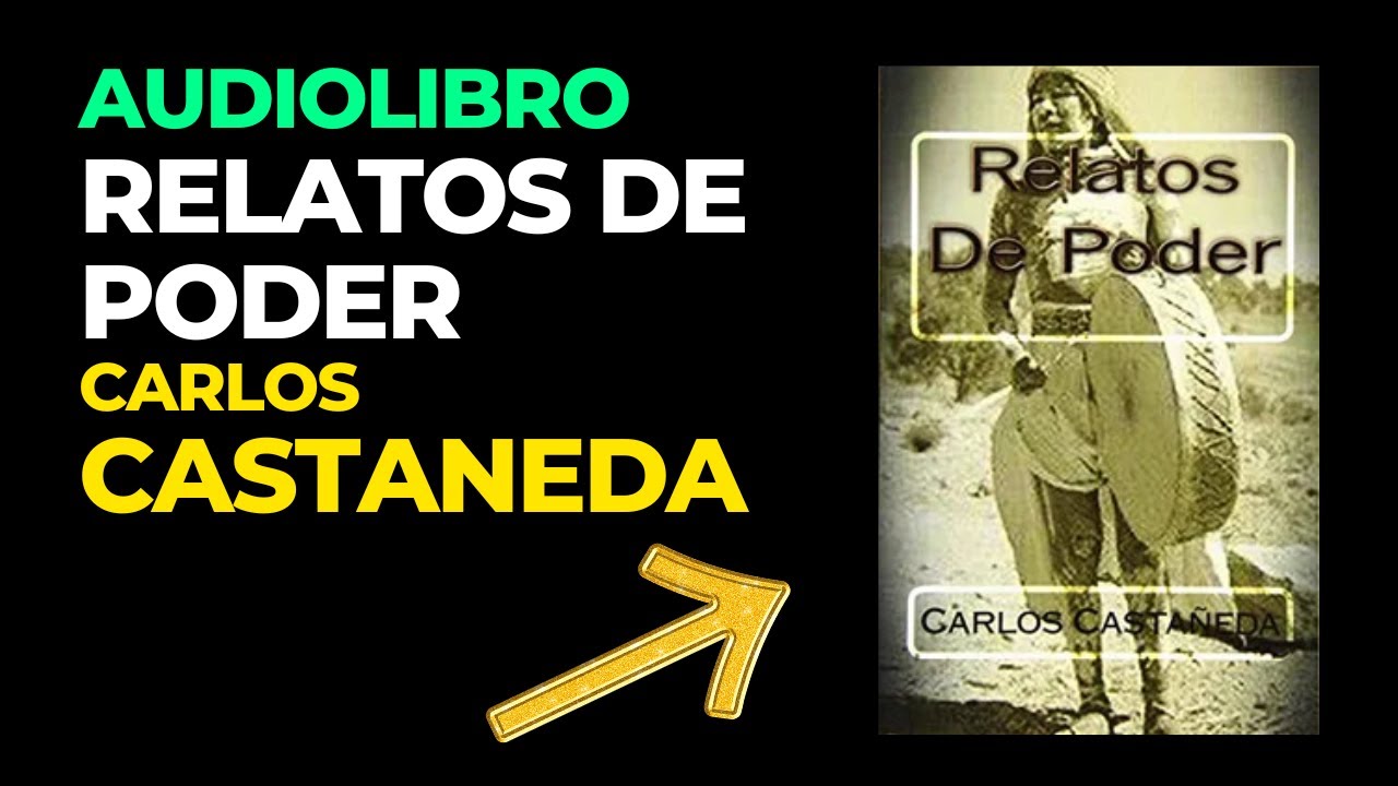 AUDIOLIBRO: RELATOS DE PODER - Carlos Castaneda (Audiobook en Español