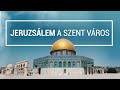 Jeruzsálem története és az izraeli-palesztin konfliktus - TRAVEL GUIDE