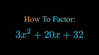 Factor 3x^2 + 20x + 32