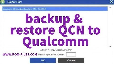 How to use QFIL to backup & restore QCN to Qualcomm
