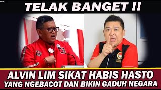 ALVIN LIM  GERAM DAN YANG  SIKAT HABIS SEKJEND PDIP HASTO HANYA NGEBACOT DAN BUAT GADUH SAJA !!