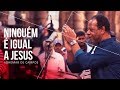 Ref:MEC8k1PjrhY Adhemar de campos | ato 3 | 10 | ningu�m � igual a jesus | #igrejanarua
