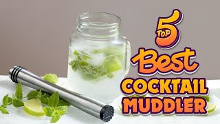  Top 5 Best Cocktail Muddler  An Useful Products Guide