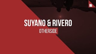 Suyano & RIVERO - Otherside