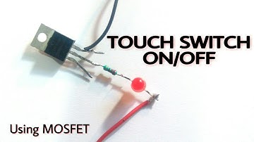 Touch switch On/Off using Mosfet | Electronic project