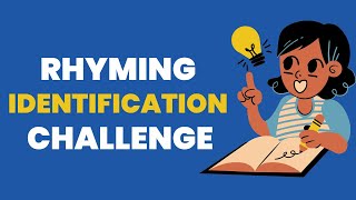 RHYMING IDENTIFICATION CHALLENGE