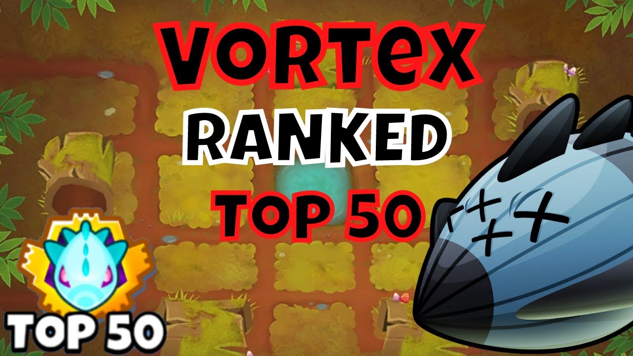 Ranked Normal || Vortex || TOP 50 || Logs BTD6
