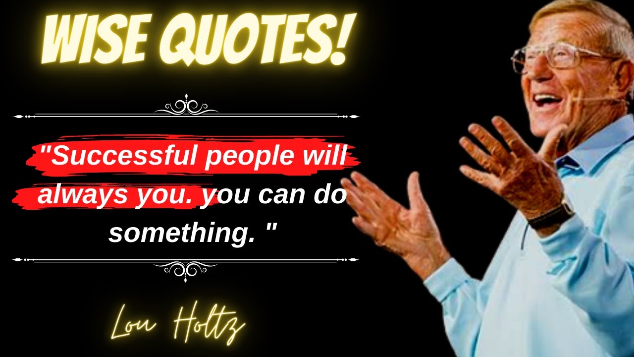 Wise Quotes From LOU HOLTZ ‼️ Relationship quotes
