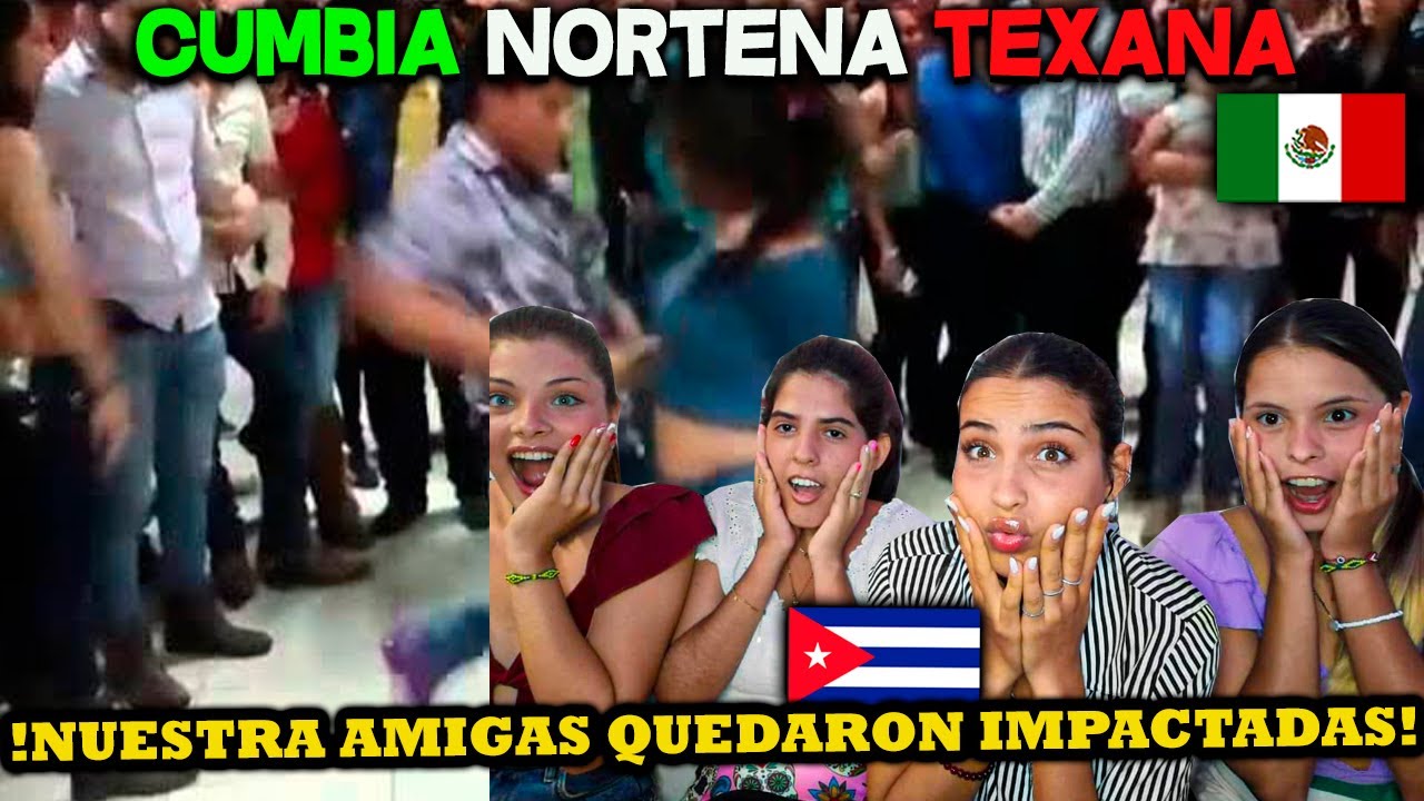 NUESTRAS AMIGAS🇨🇺 QUEDAN IMPACTADAS CON LA CUMBIA 🇲🇽NORTEÑA TEXANA *UNA VERDADERA LOCURA*