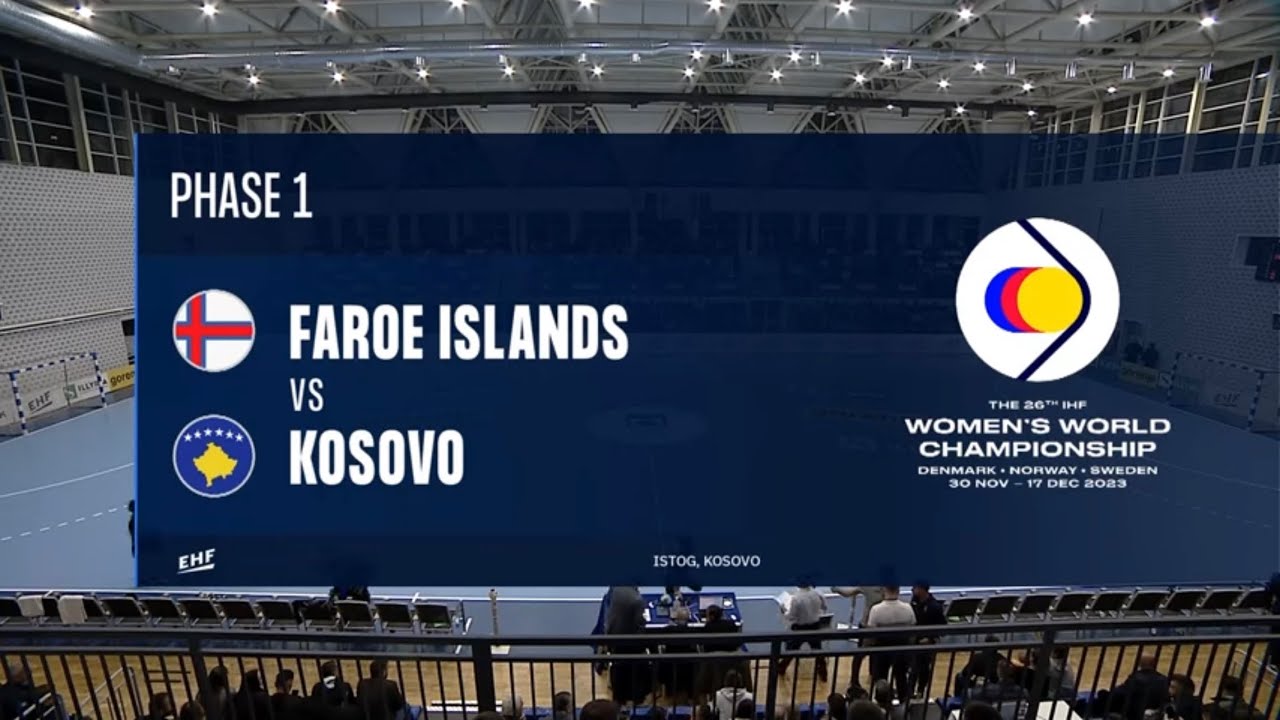 26th IHF Women’s Handball World Championship (FAROE ISLANDS - KOSOVA) 03.11.2022