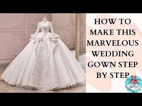 HOW TO MAKE THIS MARVELOUS WEDDING GOWN STEP BY STEP#sewing # ...