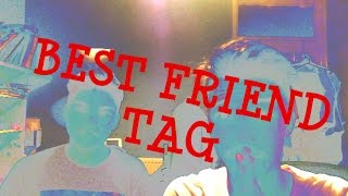 BEST FRIEND TAG!