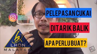 Terima Email LHDN? Pelepasan Cukai Ditarik Balik. Apa Perlu Tahu & Buat?
