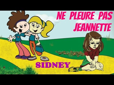 ne-pleure-pas-jeannette---comptine-pour-enfants-par-sidney