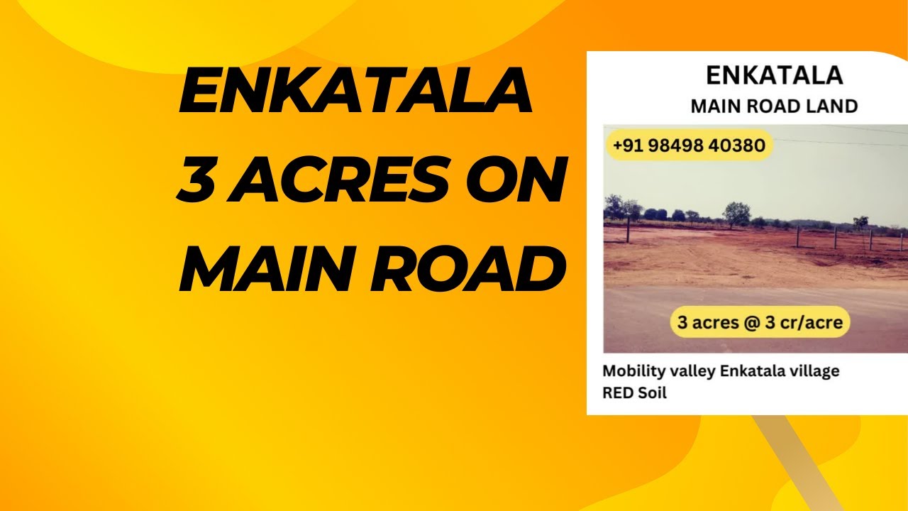 Prime 3 Acres of Red Soil Land on Enkatala Main Road | ₹3 Cr/Acre | Excellent Connectivity |