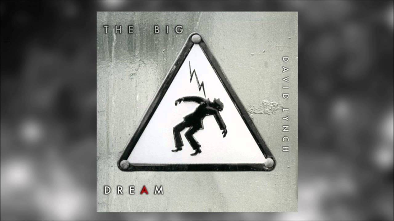 David Lynch - The Big Dream (Ganzes Album) - 2013