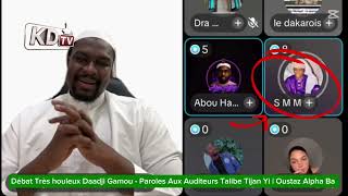 Débat Très houleux Daadji Gamou Ak Burd Bi- Paroles Aux Auditeurs Talibe Tijan Yi | Oustaz Alpha Ba 