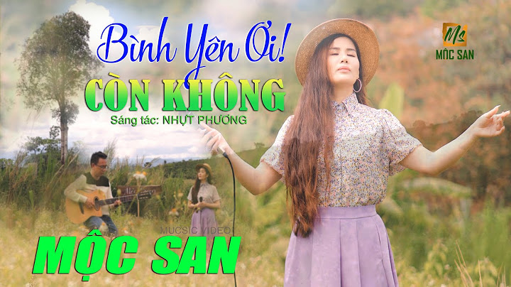 Mộc San - Bình Yên Ơi Còn Không (Stac Nhựt Phương) | Official MV 4k Nhạc Acoustic bất hủ