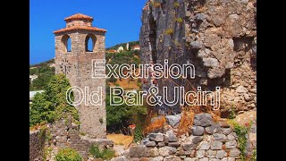 Excursion South Montenegro - Old Bar&amp;Ulcinj