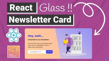 Create Beautiful Glass Newsletter Card on React | Beginners REACT.JS with styled-components