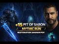 Pit Of Saron +15  Mythic Run | Restoration Shaman POV -12.0 Midngiht