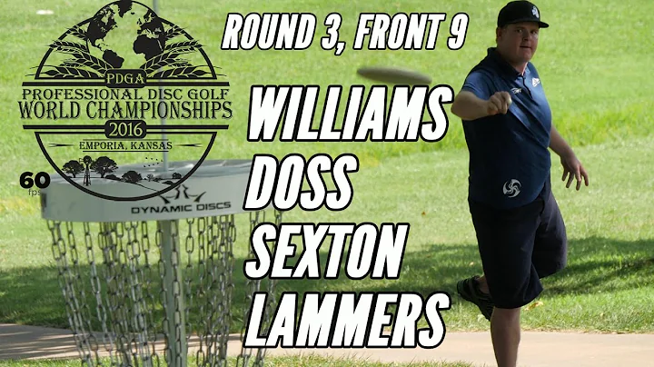 2016 Pro Worlds: Round 3, Front 9 (Williams, Doss,...