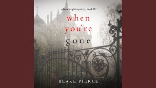 Chapter 151 - When You're Gone (A Finn Wright Fbi Mystery—Book Seven)