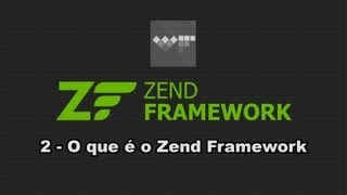 Zend Framework | 2 - O que é o Zend Framework