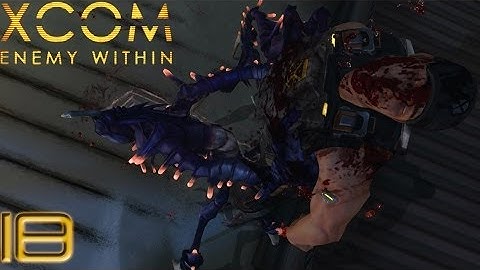 Xcom: Enemy Within part 18: Chrysalid party I