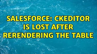 Salesforce: CKEditor is lost after rerendering the table