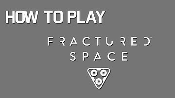 How to Play Fractured Space - 2016 - Tutorial