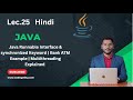 Lec.25|Java Runnable Interface &amp; synchronized Keyword | Bank ATM Example | Multithreading Explained
