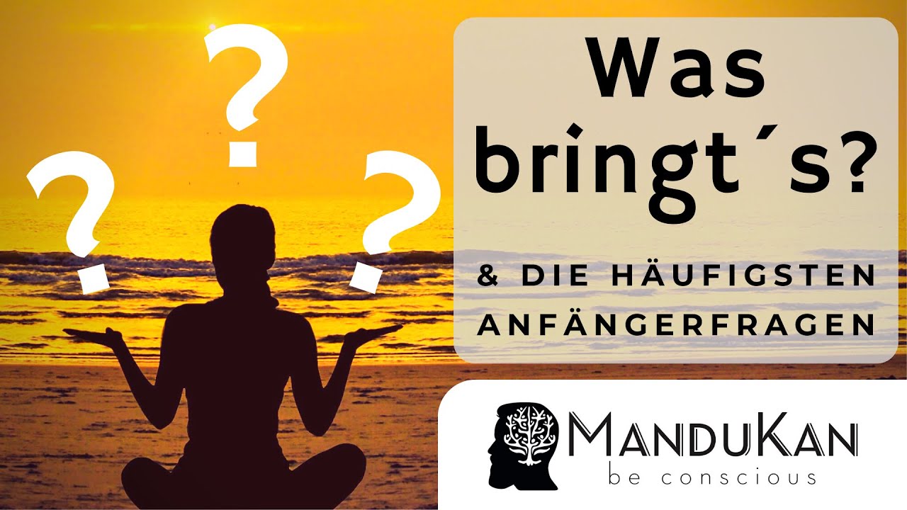 Was ist Meditation? & Was bringt´s?  [+7 häufige Fragen]