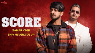 Score Song (Music Video) | Samar Veer X Shiv Nevergive Up | Latest Punjabi Songs 2024 | New Song