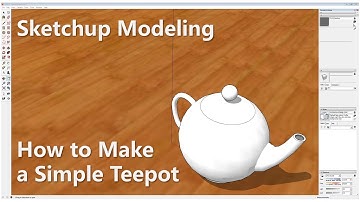 Sketchup Modeling - How to Make a Simple Teepot