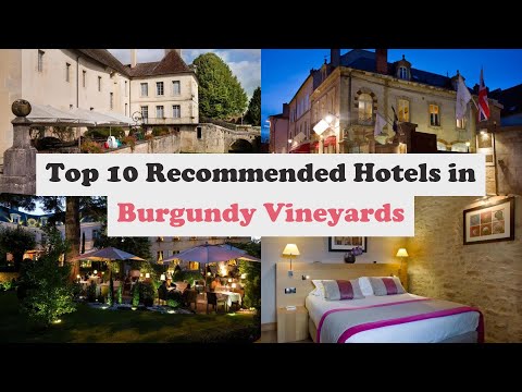 Top 10 Recommended Hotels In Burgundy Vineyards | Luxury Hotels In Burgundy Vineyards