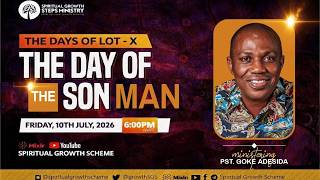 The Day Of The Son Of Man - Lot's Days X || Pst. Goke Adesida
