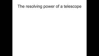 Astrophysics- Telescopes - Lesson 2 - Reflecting Telescopes and Resolving Power.