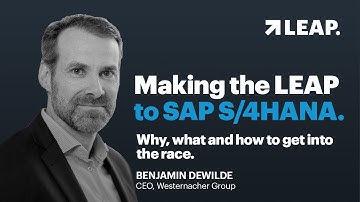 SAP S/4HANA – Why, what, how LEAP?