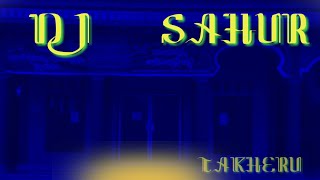 DJ ASIK SAHUR SAHUR SAHUR AYO KITA SAHUR-BANGUN BANGUN AYO SAHUR-ADIK ADIK BAPAK IBU IBU AYO SAHUR