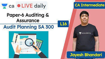 Audit Planning L16 | Auditing & Assurance | Unacademy CA Intermediate Group 2 | Jayesh Bhandari