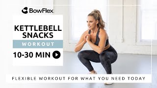 Bowflex® Live | 10 to 30-Minute Kettlebell Snacks Workout
