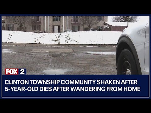 Clinton Township community shaken after 5-year-old dies after wandering from home