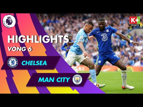 CHELSEA - MAN CITY: THẤT BẠI ĐẦY CAY ĐẮNG, MÓN NỢ ĐƯỢC TRẢ ĐỦ | NGOẠI HẠNG ANH 21/22